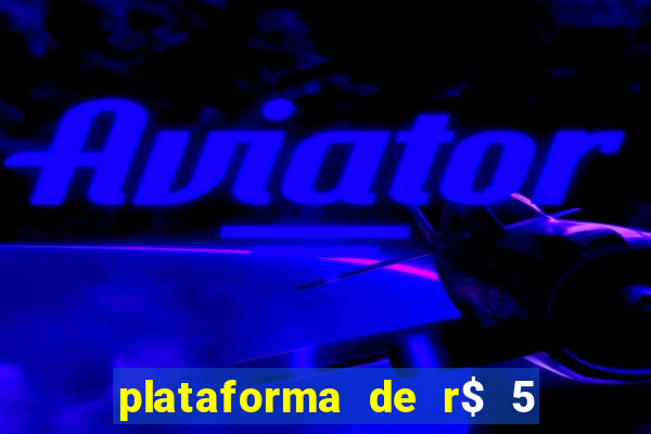 plataforma de r$ 5 para jogar